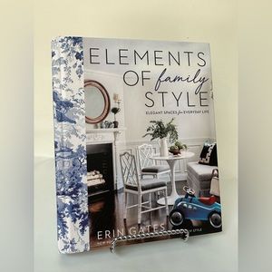 Brand New Elements Of Family Style : Elegant Spaces For Everyday Life Erin Gates